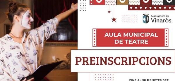 AULA MUNICIPAL DE TEATRE DE VINARÒS: PREINSCRIPCIÓ
